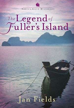 [Annie's Attic Mysteries 20] • The Legend of Fuller’s Island